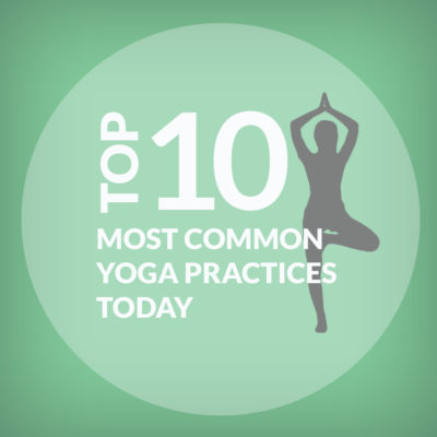 Top 10 Most Common Yoga Practices Today